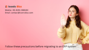 Follow these precautions before migrating to an ERP system